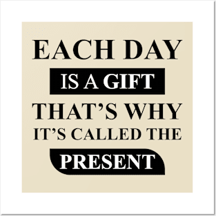 each day is a gift Posters and Art